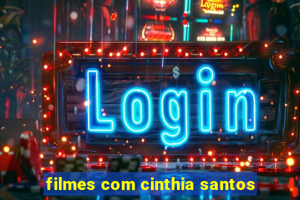 filmes com cinthia santos